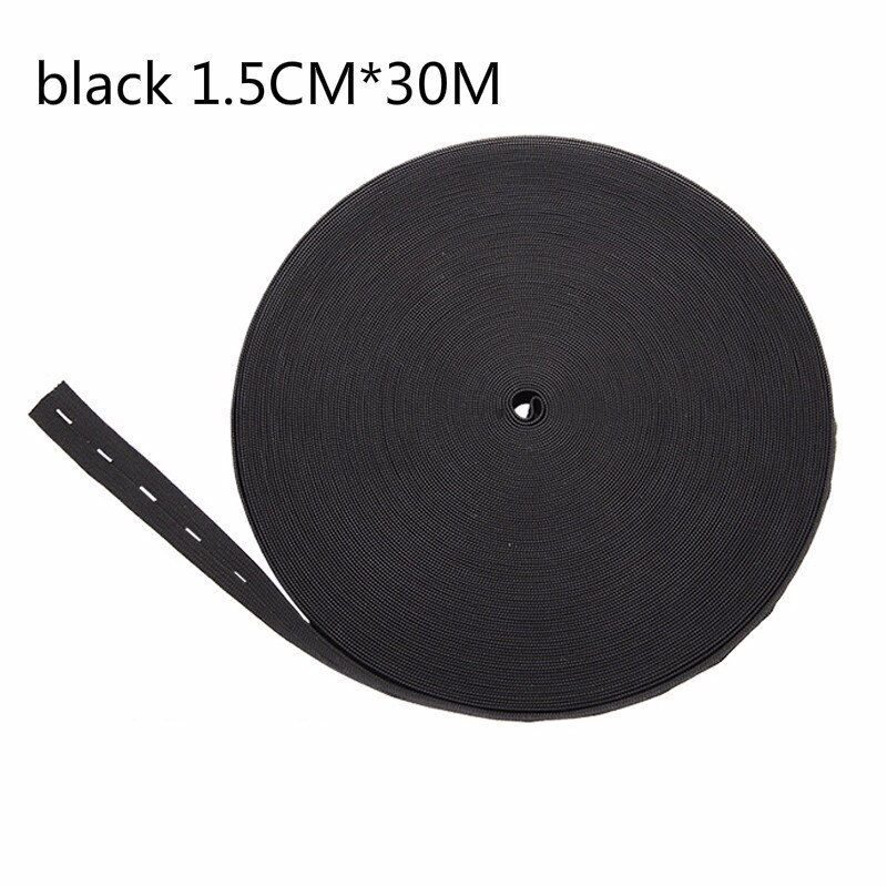 30M Diy Naaien Accessoires 1.5 Cm 2 Cm Knop Gat Elastische Band Wit Zwart Knoopsgat Broek Taille Verstelbare Elastische koord Band: black 1.5CM