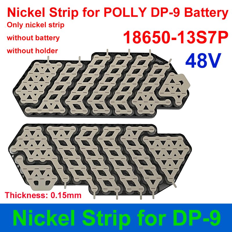 DP-9 Battery Formed Nickel Strip Thickness 0.15mm 36V 48V 52V 10S9P 13S7P 14S6P for DIY DP-9 E-Bike Battery 91PCS 18650 Cells