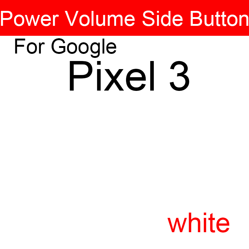 Power &amp; Volume Side Button For Google Pixel 3 3A 3XL XL Power Volume Side Key Repair Parts: Pixel 3-white