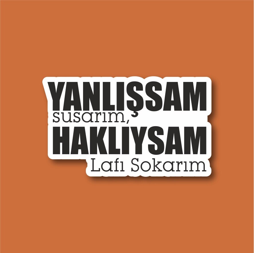 Haklıysam Laptop En Telefoon Sticker-Decal Max.8cm