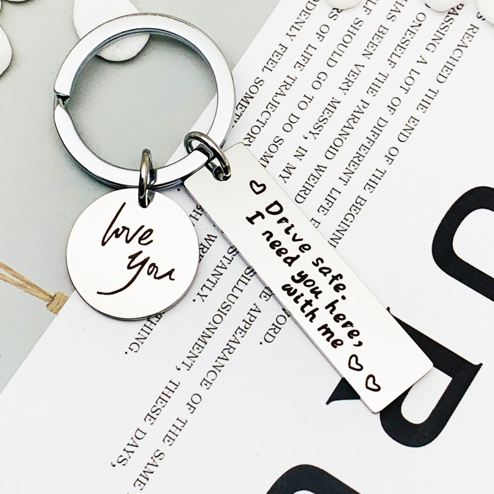 Chaveiro redondo para carro Drive Safe Keychain, decoração pingente, eu te amo chaveiro, eu preciso de você aqui comigo