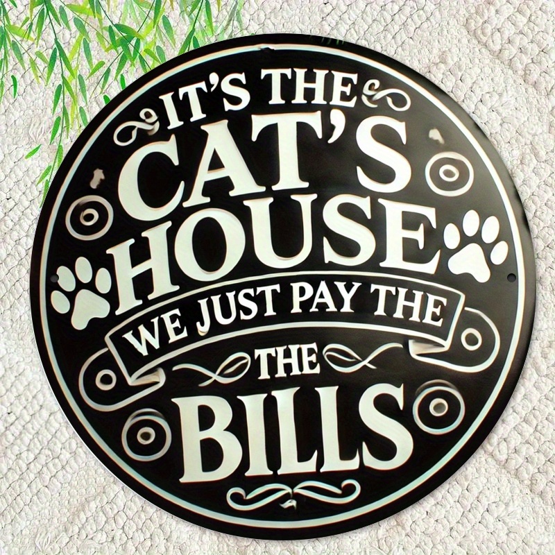 Vintage It's The Cat's House We Just Pay The Bills Round Tin Sign, Retro Funny Cat Lover Quote with Paw Prints Metal Wall Art, R