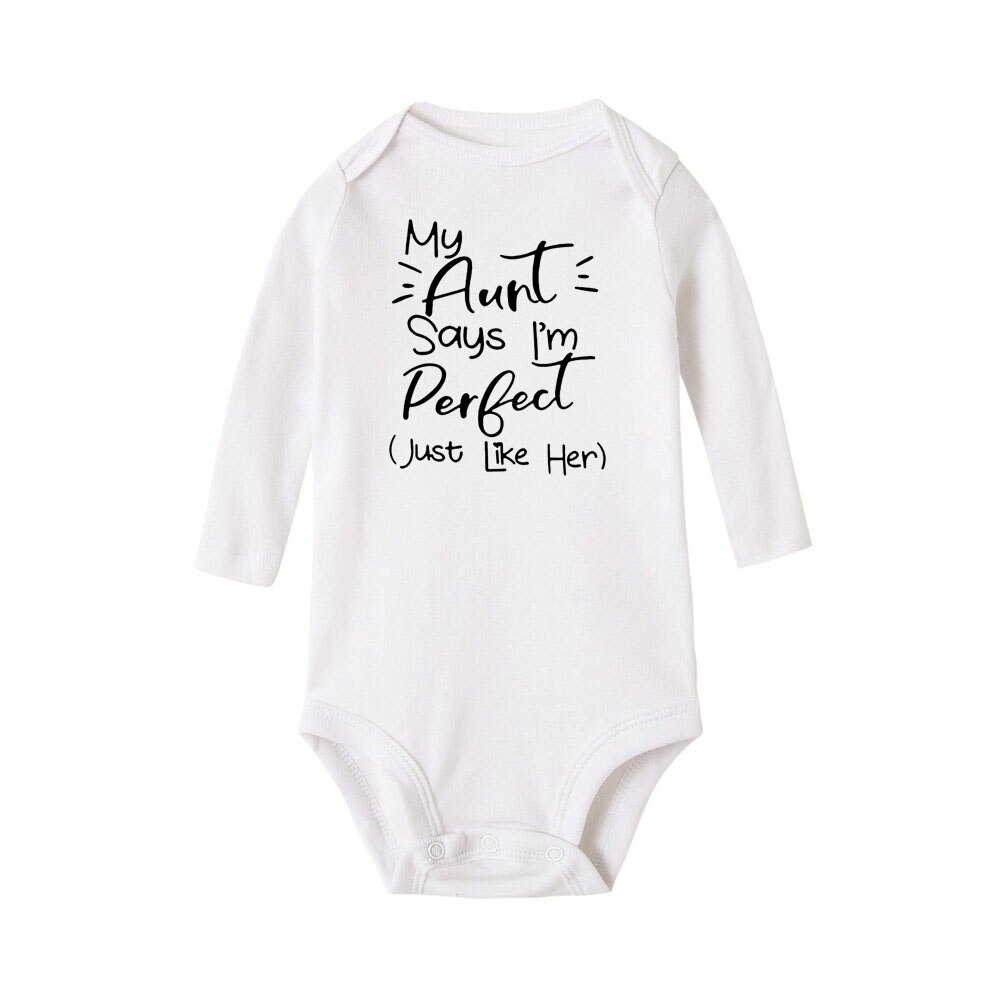 My Aunt Says I'm Perfect Just Like Her Baby Bodysuit Cotton Long Sleeve Romper Autumn Winter Body Baby Boy Girls Onesie Clothes