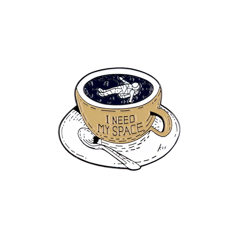 I müssen Platz Emaille Stifte Abzeichen Broschen Jewerly Zubehör Raumfahrer Kaffee Tee Entspannen Sie sich Revers Stift Pro Jeans Rucksäcke
