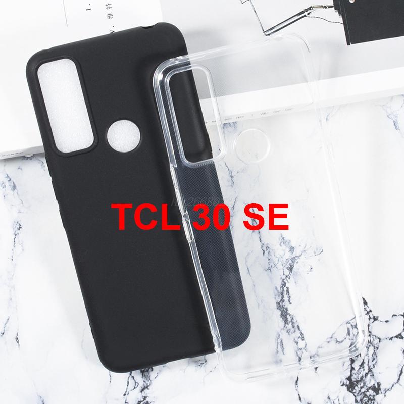 Funda de teléfono de TPU negra suave para TCL 30 XE, carcasa transparente para TCL 30 V 5G T781S TCL 305 306 Coque on TCL 30 SE