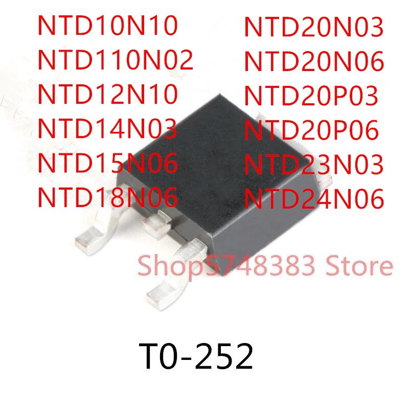 10PCS NTD10N10 NTD110N02 NTD12N10 NTD14N03 NTD15N06 NTD18N06 NTD20N03 NTD20N06 NTD20P03 NTD20P06 NTD23N03 NTD24N06 TO-252