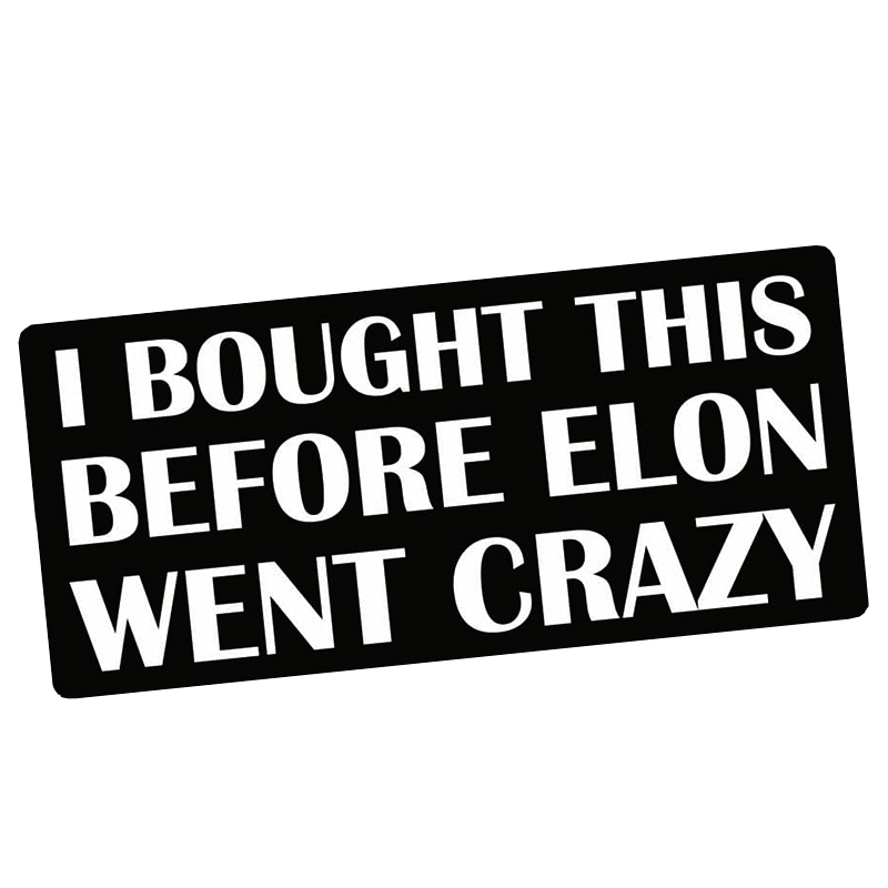1 STÜCK I gekauft Dies Vor ELON gegangen verrückt Autoaufkleber Auto Stoßstange Heckscheibe Fahrzeug Fenster Kraftstofftank Vinyl Aufkleber: Schwarz