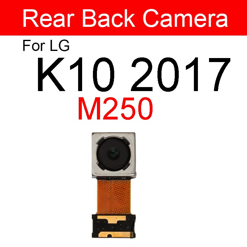 Voorkant & Achter Back Camera Module Voor Lg K7 K8 K10 K8 M200N US215 K10 M250 Kleine + Belangrijkste Grote Camera Reparatie Onderdelen: K10 2017 Back
