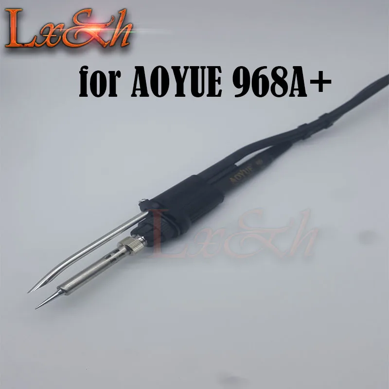 brand Original AOYUE Solder Iron Handle for AOYUE 968A+ welding station solder station
