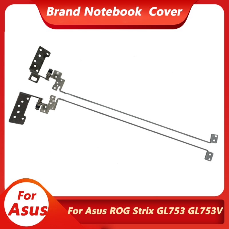 Laptop LCD Hinges For Asus ROG Strix GL753 GL753V GL753VW GL753VD GL753VD-DS71 GL753VE GL753VE-DS74 LCD Screen Hinges L+R