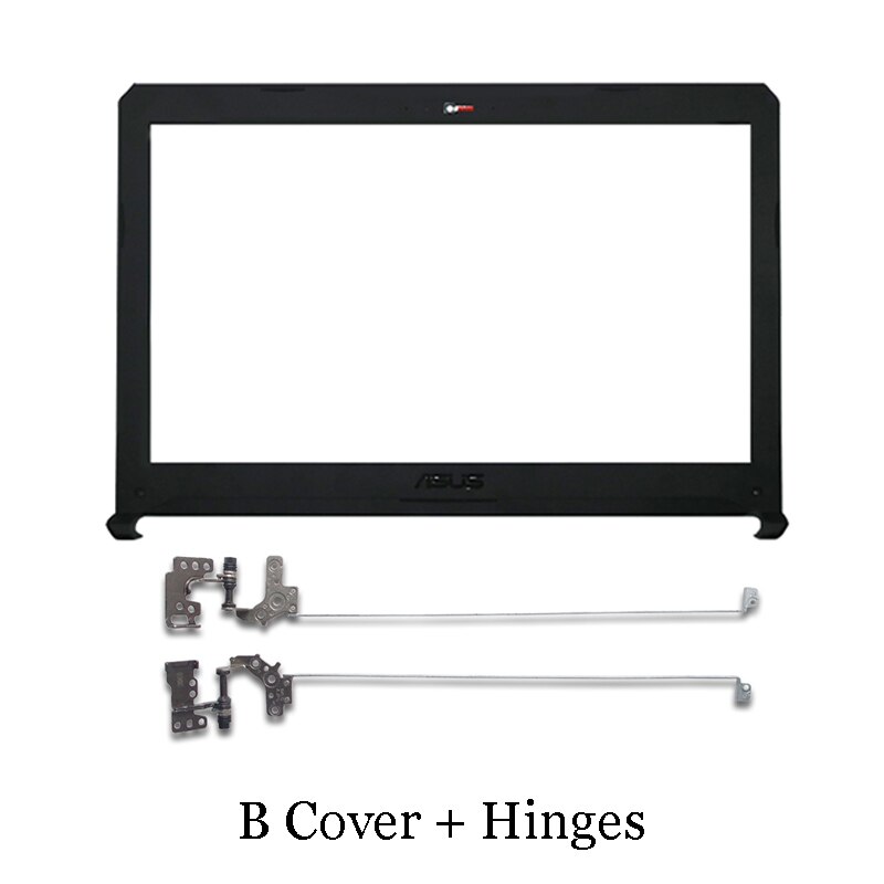 For ASUS FX80 FX80G FZ80G FX504 FX504G ZX80 47BKLLCJN80 Laptop LCD Back Cover Front Bezel Hinges Palmrest Bottom Case A B C D: B Cover Hinges