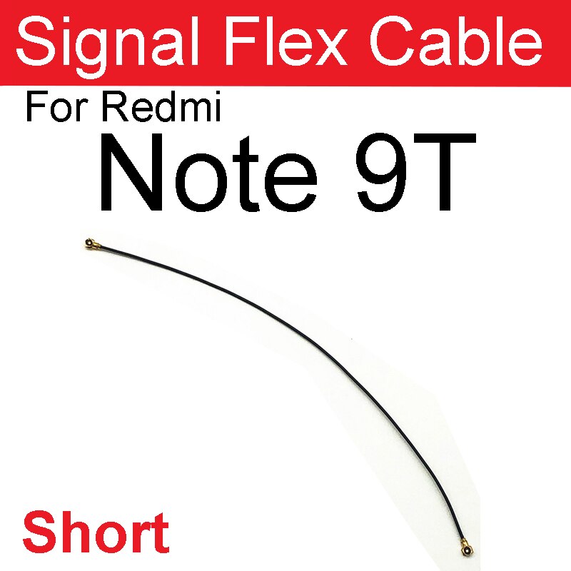 Cable flexible de señal de antena para Xiaomi Note 9, 4G, 5G, Note 9 Pro, Note 9T, Note 9S, Wifi, Conector de Cable, piezas de repuesto: Note 9T-Short