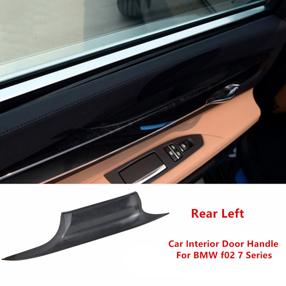 Interior Door Handle For BMW F01 F02 7-Series Car ABS Plastic lnner Doors Panel Handle Pull Trim Cover: Rear Left F01