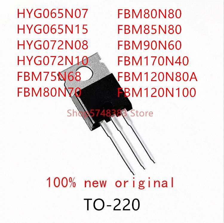 10PCS HYG065N07 HYG065N15 HYG072N08 HYG072N10 FBM75N68 FBM80N70 FBM80N80 FBM85N80 FBM90N60 FBM170N40 FBM120N80A FBM120N100 TO220