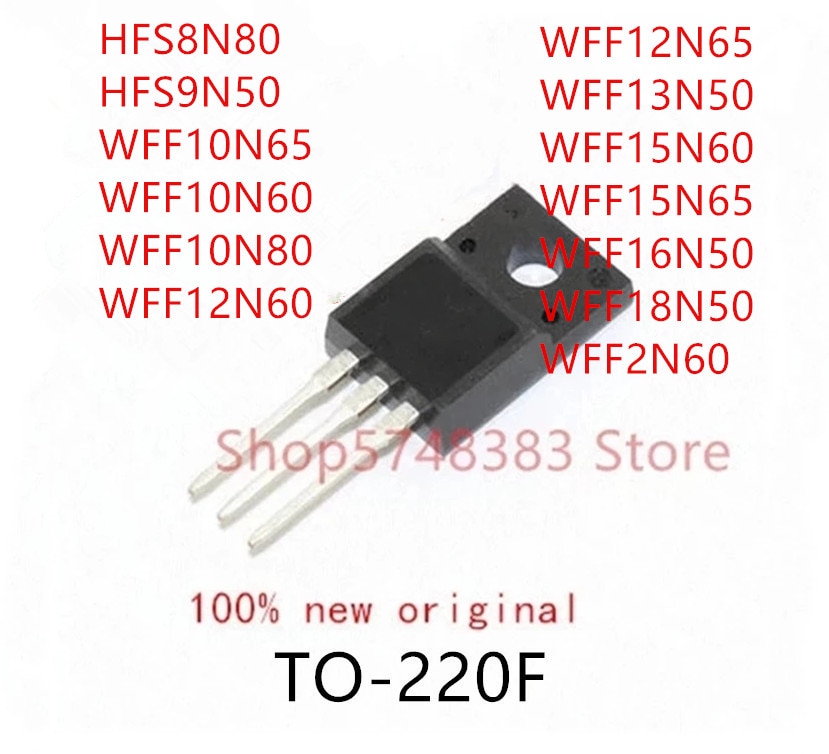 10PCS HFS8N80 HFS9N50 WFF10N65 WFF10N60 WFF10N80 WFF12N60 WFF12N65 WFF13N50 WFF15N60 WFF15N65 WFF16N50 WFF18N50 WFF2N60 TO-220F