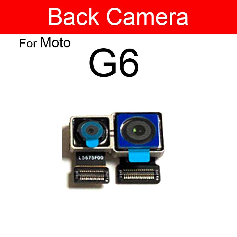 Módulo de cámara frontal y trasera para Motorola Moto G6 Plus Play principal pequeña cámara Flex Ribbon Cable piezas de repuesto: G6 back