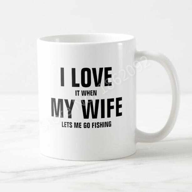 Sjovt ordsprog jeg elsker det, når min kone lader mig fiske kaffe øl krus te kopper nyhed nørd fiskeri efter mand far: Default Title