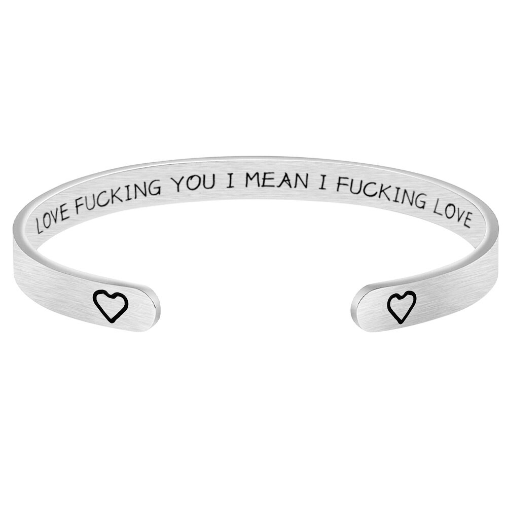 I Love Fucking You I Mean I Fucking Love You Stainless Steel Inspirational Cuff Bangle for Women Jewelry Bracelet
