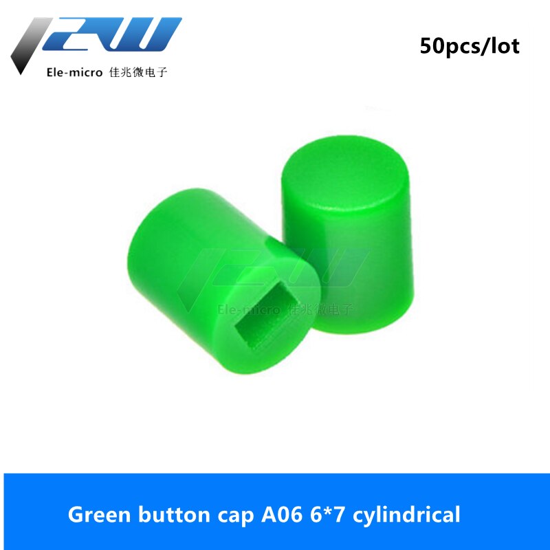50 Stks/partij Knop Cap A06, cilindrische 6*7 Met 8.5*8.5 8*8 7*7 5.8*5.8 Switch Cap: green