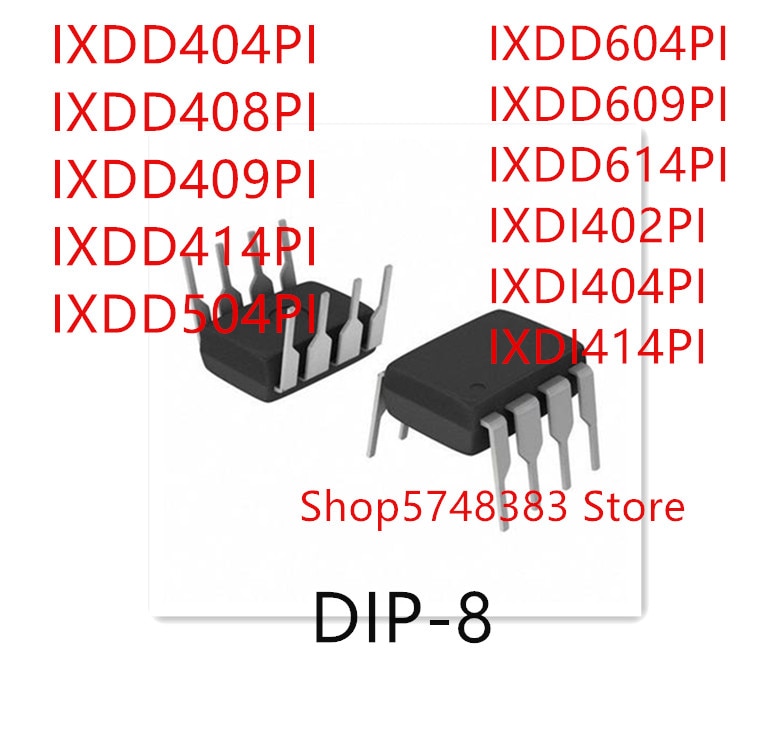 10PCS IXDD404PI IXDD408PI IXDD409PI IXDD414PI IXDD504PI IXDD604PI IXDD609PI IXDD614PI IXDI402PI IXDI404PI IXDI414PI DIP-8