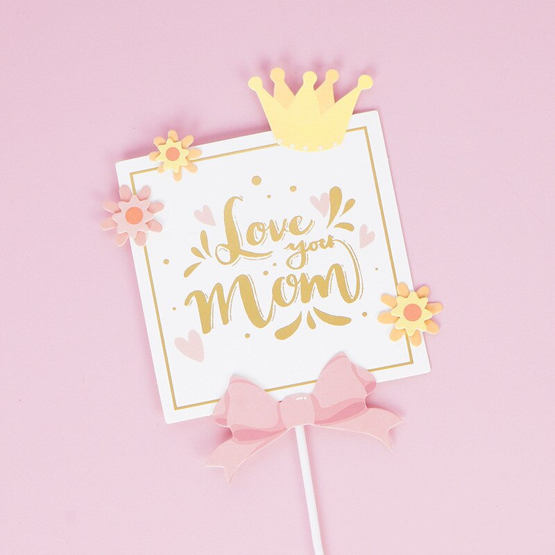 Cake Topper Moederdag Vlag Gelukkige Verjaardag Kroon Boog Bloem Voor Mom Cupcake Toppers Bakken Schoonheid Baby Shower Cake decor Diy: love you mom square