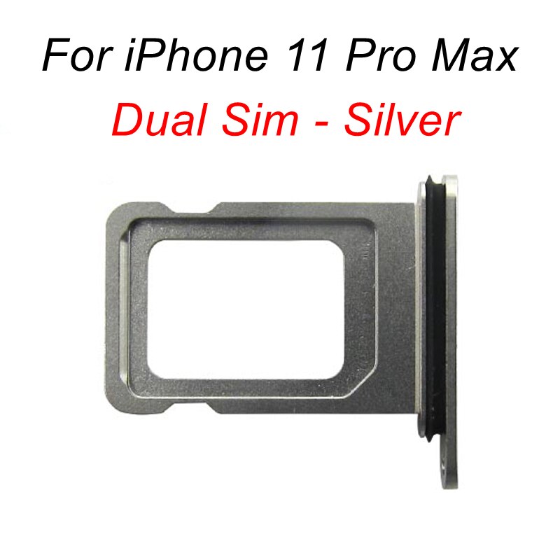 Single Dual SIM Card Tray Slot For iPhone 11 Pro Max Sim Tray Holder Slot Socket Adapter For iPhone 11Pro Max Replacement Parts: Dual SIM-Silver