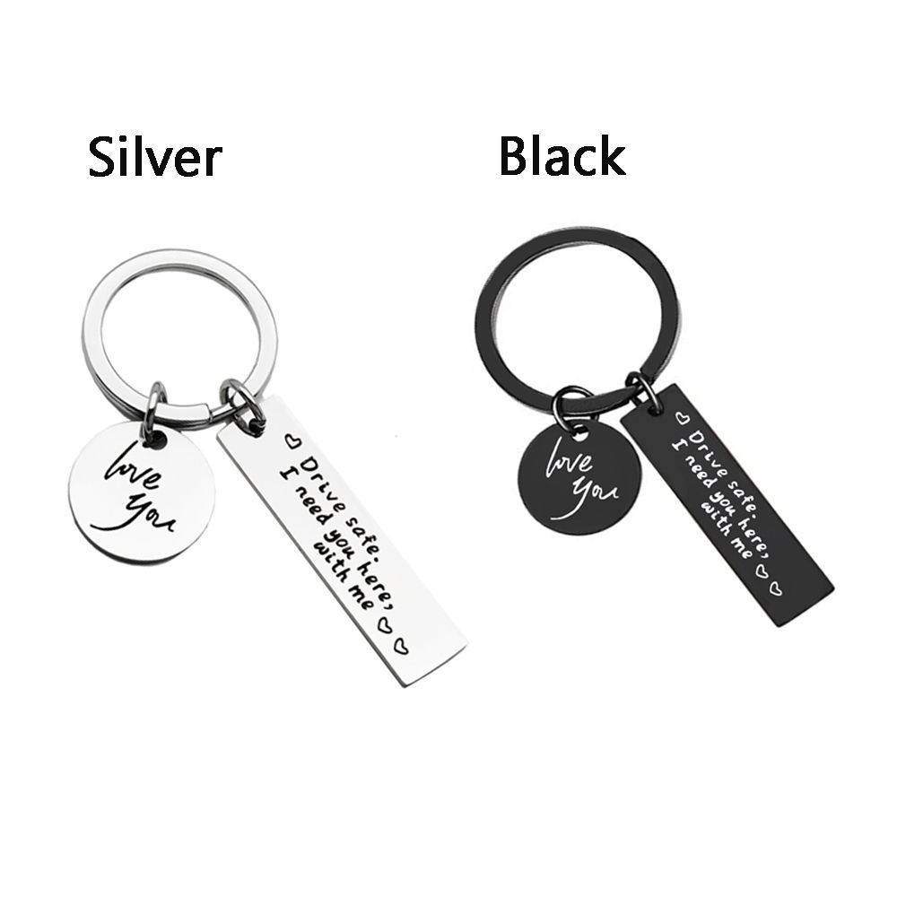 Chaveiro redondo para carro Drive Safe Keychain, decoração pingente, eu te amo chaveiro, eu preciso de você aqui comigo
