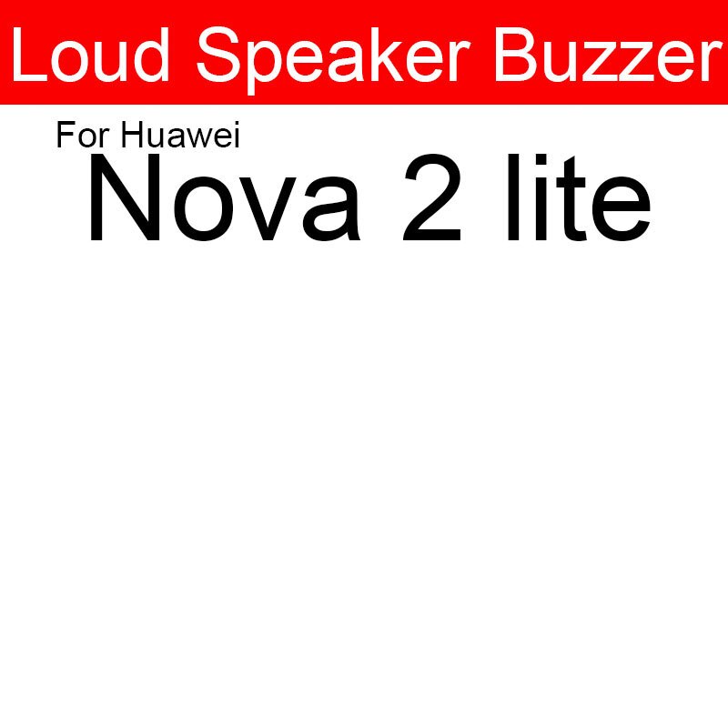 Louder Luidspreker Ringer Voor Huawei Nova 2 2i 2Plus 2S 3 3e 3i 4 4e 5 5i 5Pro lite Lound Sound Luidspreker Buzzer Vervanging: Nova 2 Lite