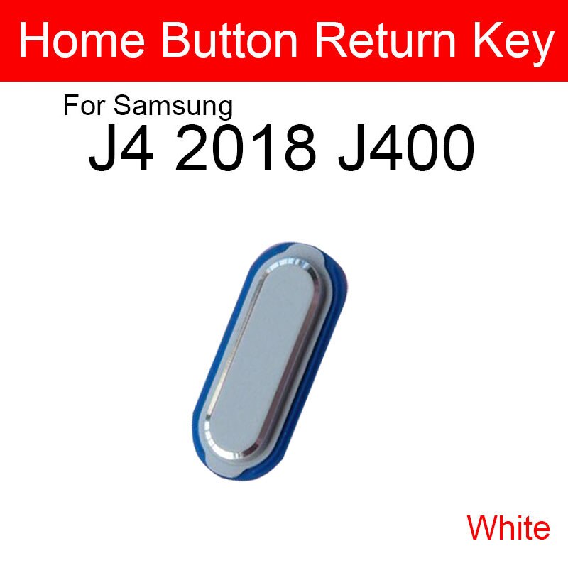 Home Button Voor Samsung Galaxy J3 J4 J7 J337 J400 J737 Menu Sleutel Vingerafdrukherkenning Sensor Knop Flex Kabel onderdelen: white J4 2018 J400