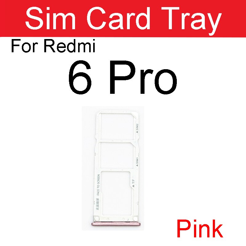 Sim Card Tray Adapter For Xiaomi Redmi Note 6 6A Pro Sim Card Holder Slot Replacement Repair Parts: Redmi 6 Pro-Pink