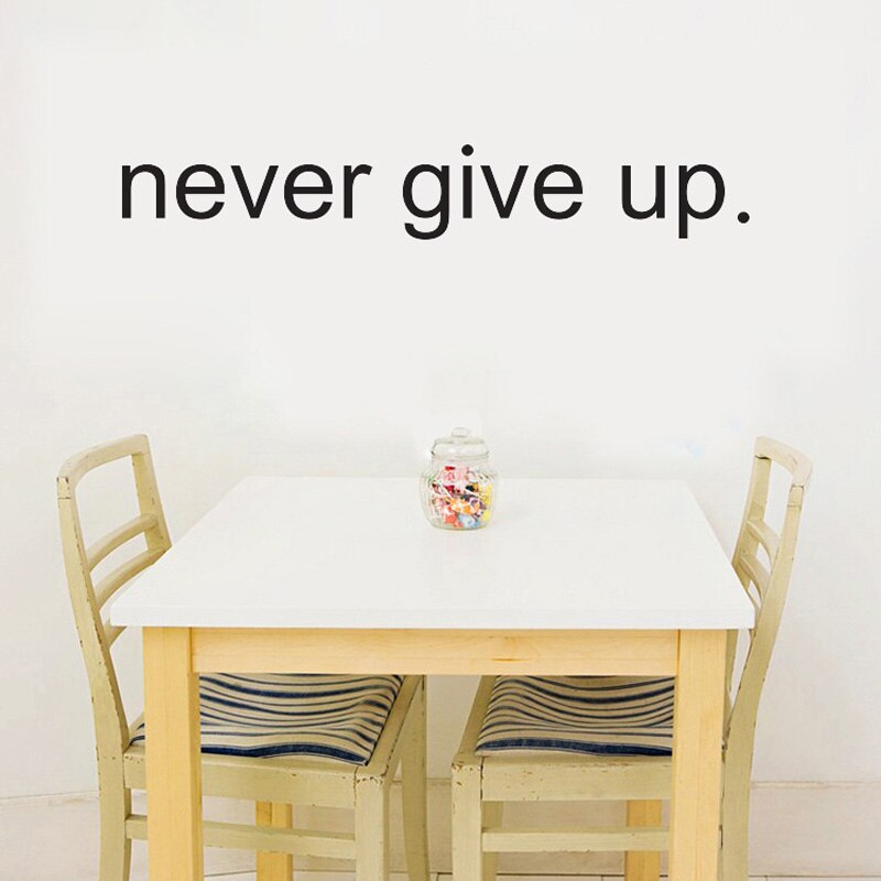 never give up.Inspirational vinyl Wall Sticker living room bedroom Home Decoration Decals English Proverbs Stickers wallpaper