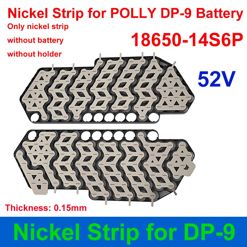 DP-9 Battery Formed Nickel Strip Thickness 0.15mm 36V 48V 52V 10S9P 13S7P 14S6P for DIY DP-9 E-Bike Battery 91PCS 18650 Cells