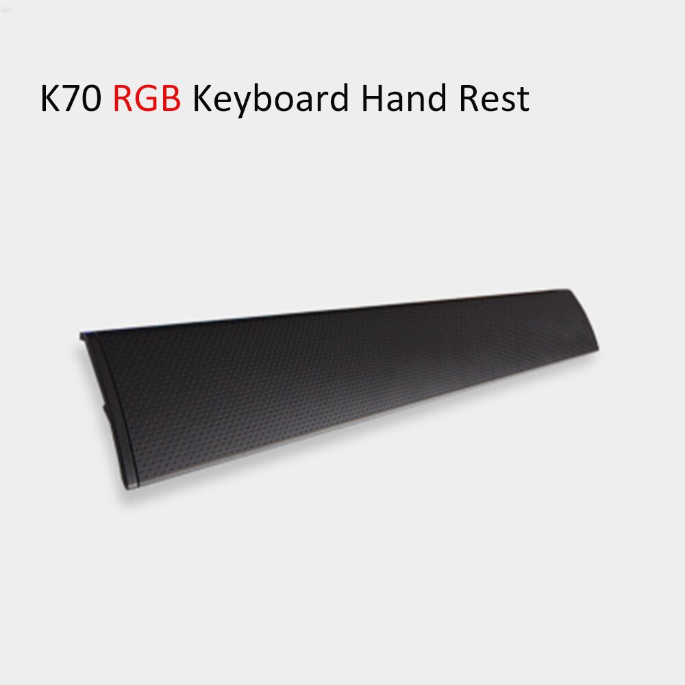 Clavier antidérapant, confortable, pour CORSAIR K70 LUX RGB K68 RGB K95, plateau de clavier, interrupteur à clés, repose-poignet: K70 RGB hand rest