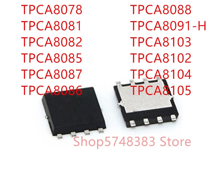 10PCS TPCA8078 TPCA8081 TPCA8082 TPCA8085 TPCA8087 TPCA8086 TPCA8088 TPCA8091-H TPCA8103 TPCA8102 TPCA8104 TPCA8105 QFN-8