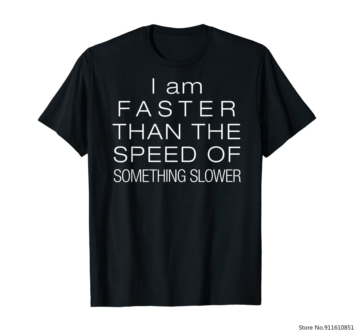 Science Tee: I Am Faster Than The Speed Of Something Slower