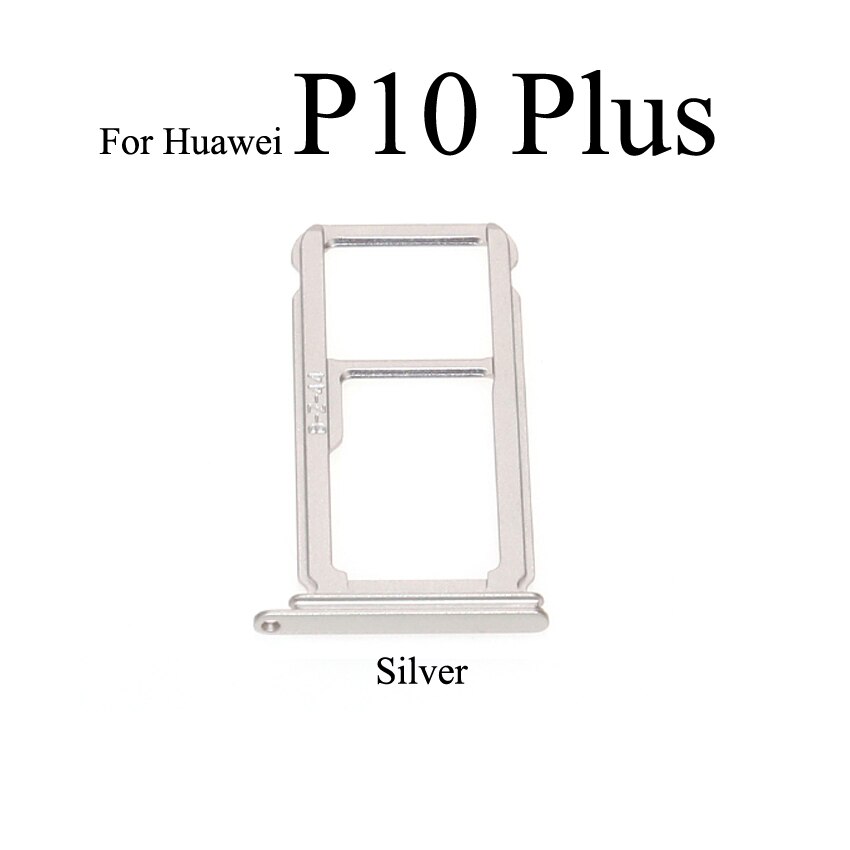 YuXi For Huawei P10 Plus P10 Lite Sim Card Tray Slot Holder Adapter Replacement Parts: P10 Plus Silver