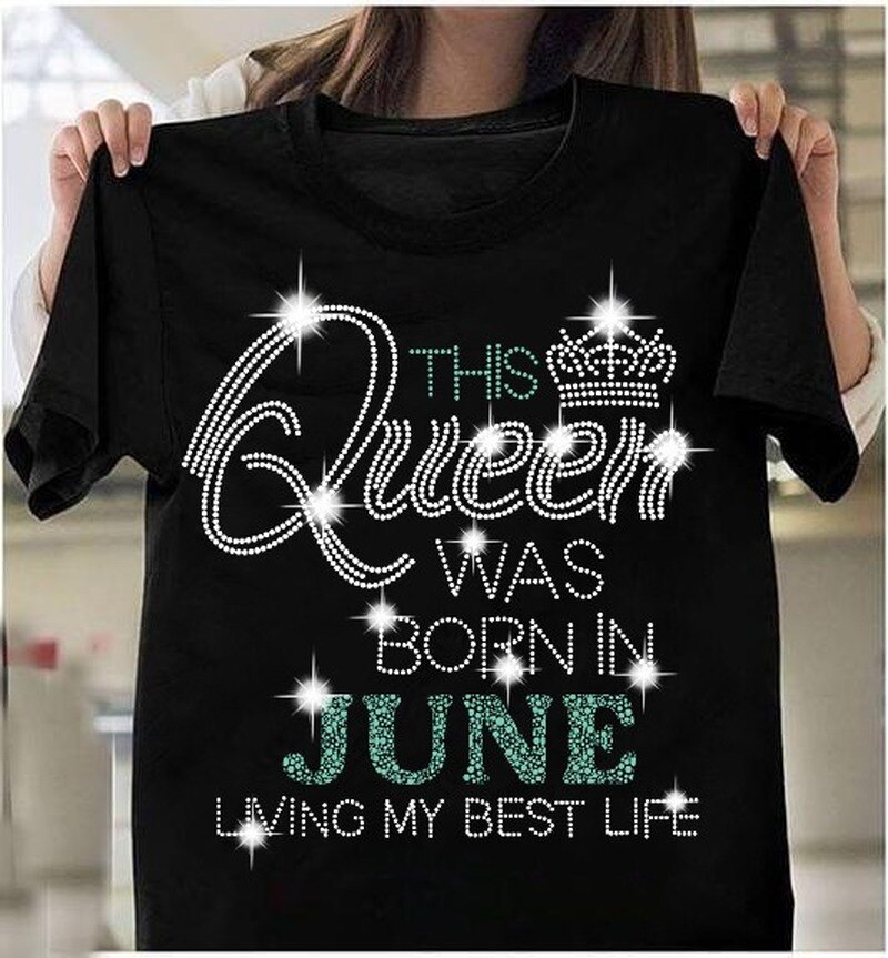 Koningin Werd Geboren In Juni Shiny Print Vrouwen T-shirt Korte Mouw O Hals Losse Vrouwen T-shirt Dames Tee Shirt tops Camisetas Mujer