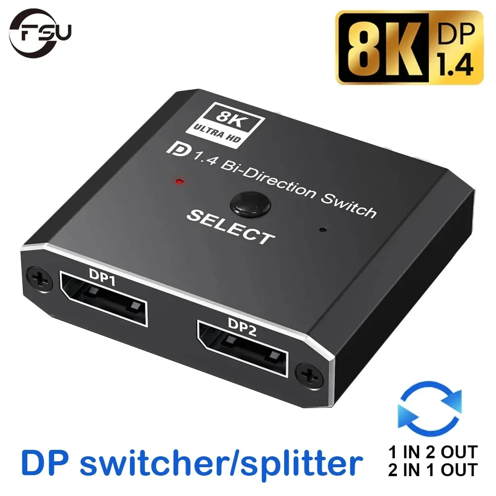 FSU 8K Displayport 1.4 Switch Displayport Dwukierunkowy rozdzielacz Displayport KVM 2X1 1X2 Display-port 8K/30Hz 4K/120Hz