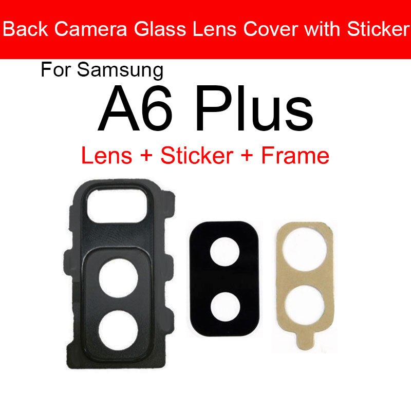 Back Rear Camera Lens With Sticker For Samsung Galaxy A6 A6 Plus A600 A605 Camera Glass Cover Frame Repair Replacement Parts: A6 Plus A605 frame