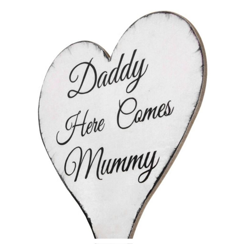 Daddy Here Comes Mummy Wooden Wedding Hand Held Sign Plaque