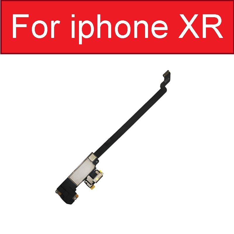 Sensor de proximidad de luz Cable flexible auricular altavoz montaje para iPhone X XS Max XR 11 Pro Max piezas de repuesto: For iPhone XR
