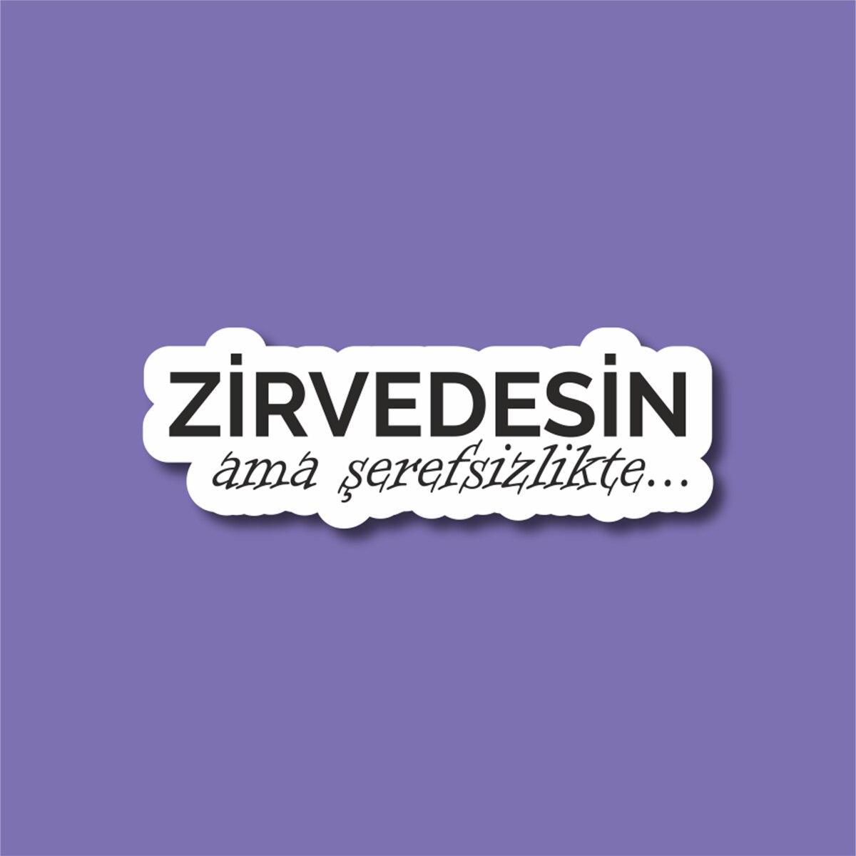 Zirvedesin Sticker Max.8cm