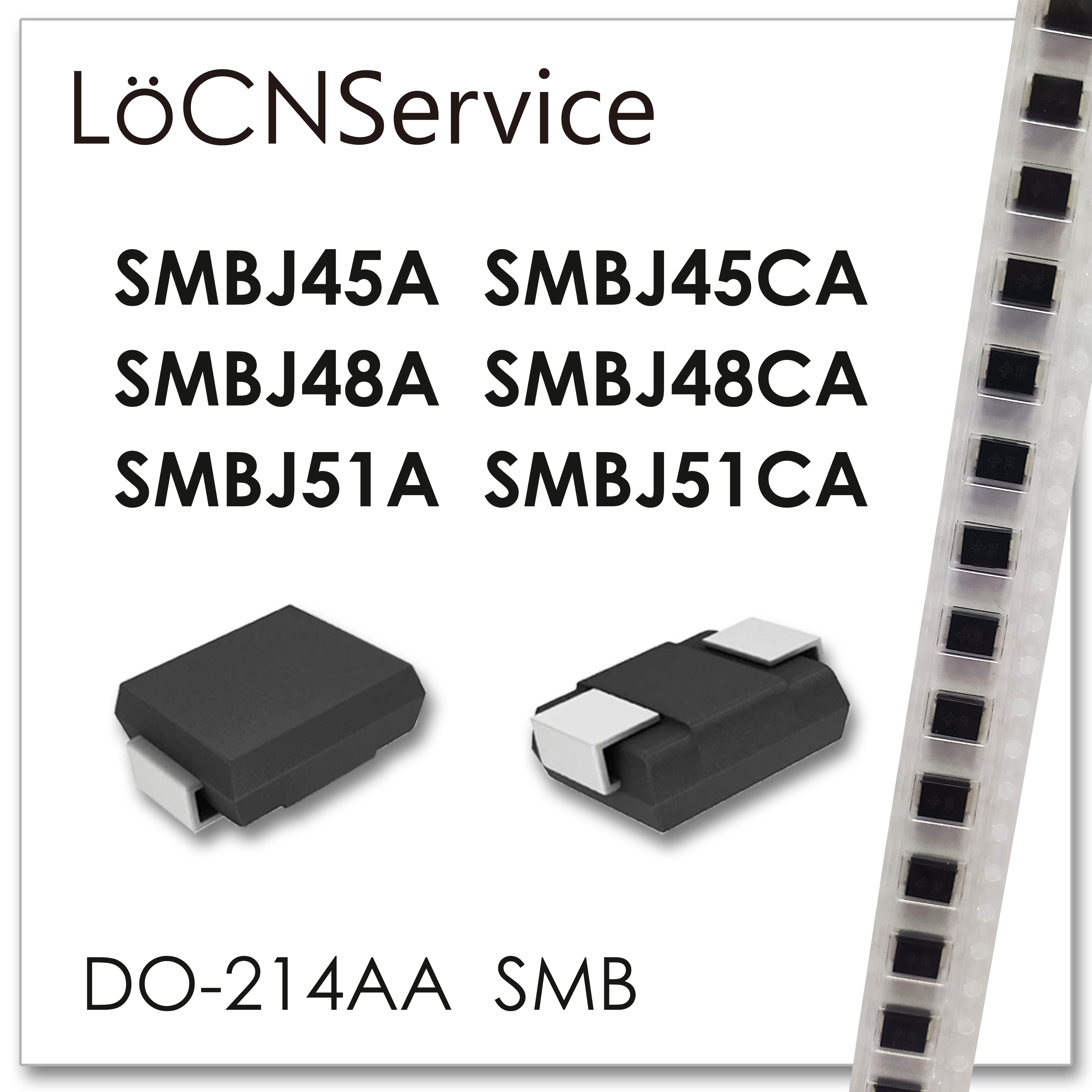 LoCNService 300PCS 750PCS SMBJ SMBJ45 SMBJ45A SMBJ45CA SMBJ48 SMBJ48A SMBJ48CA SMBJ51 SMBJ51A SMBJ51CA Diodo DO214AA TV