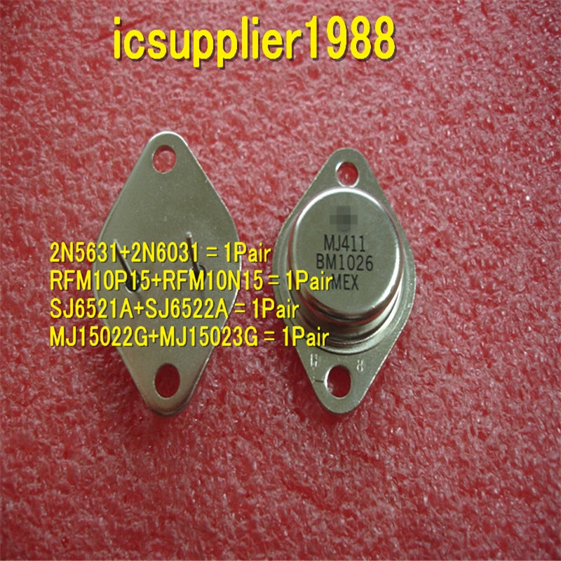 2N5631+2N6031, RFM10P15+RFM10N15, SJ6521A+SJ6522A, MJ15022G+MJ15023G, all are 1pcs+1pcs/1Pair