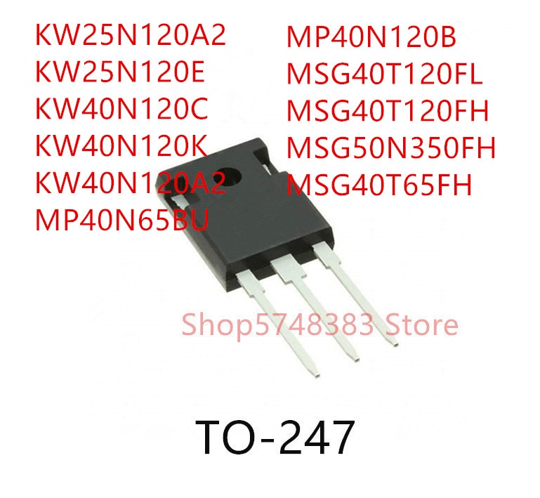 10PCS KW25N120A2 KW25N120E KW40N120C KW40N120K KW40N120A2 MP40N65BU MP40N120B MSG40T120FL MSG40T120FH MSG50N350FH MSG40T65FH