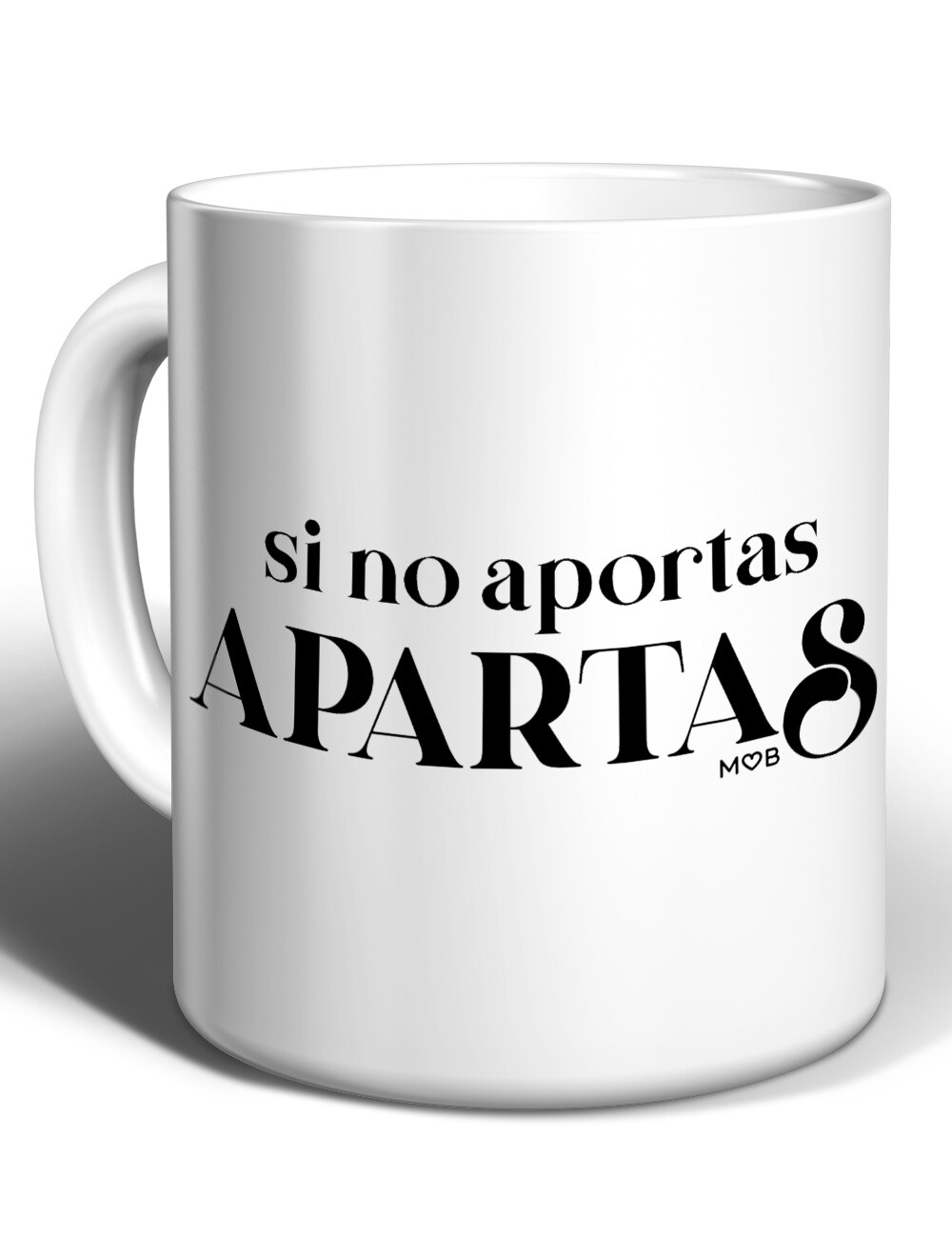 Taza, Si no aportas, apartas - Missborderlike