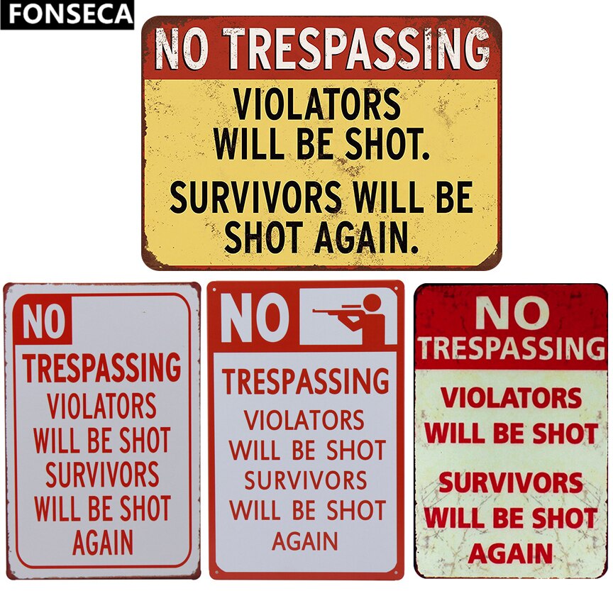 NO trespassing. Violator will be shot. Survivors will be shot again. retro metal sign vintage tin plate painting wall decoration