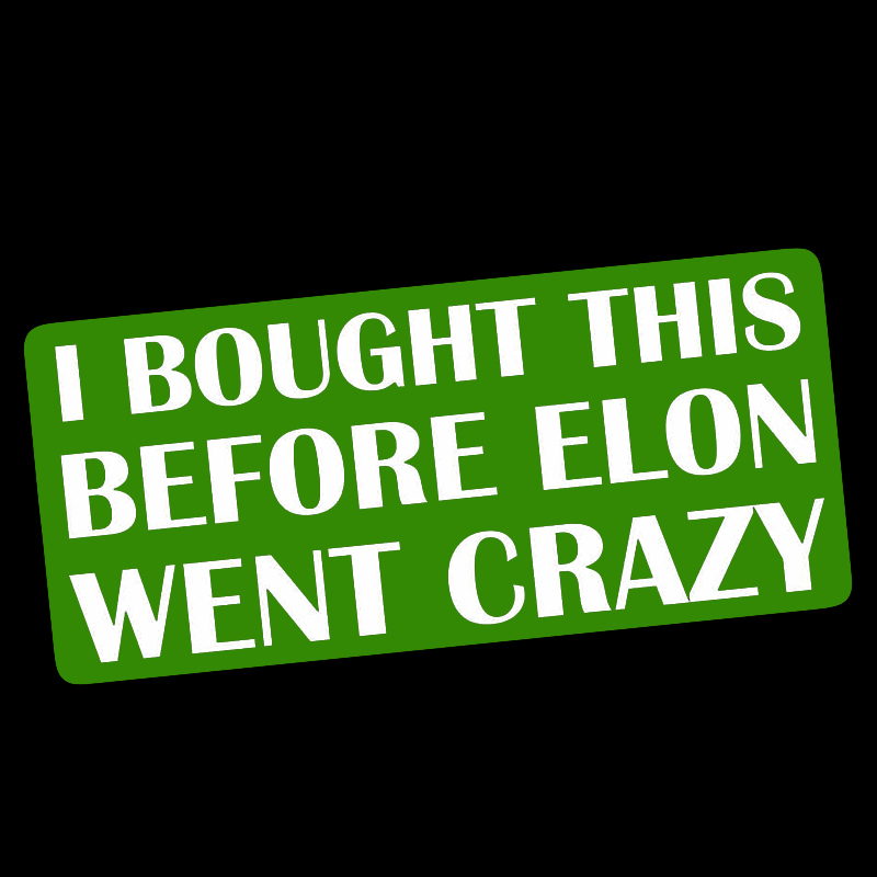 1 STÜCK I gekauft Dies Vor ELON gegangen verrückt Autoaufkleber Auto Stoßstange Heckscheibe Fahrzeug Fenster Kraftstofftank Vinyl Aufkleber: Grün