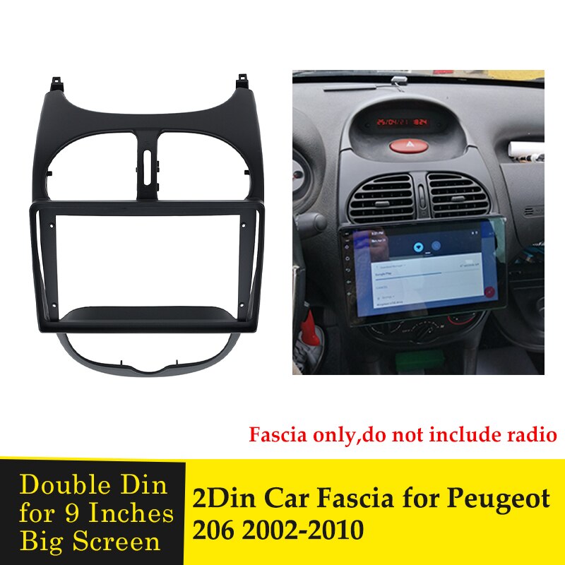 Cadre de Radio Fascia Double DIn pour PEUGEOT 206 2002 – , panneau de lecteur Android 9 pouces, réaménagement du tableau de bord, Kit de montage d&#39;installation