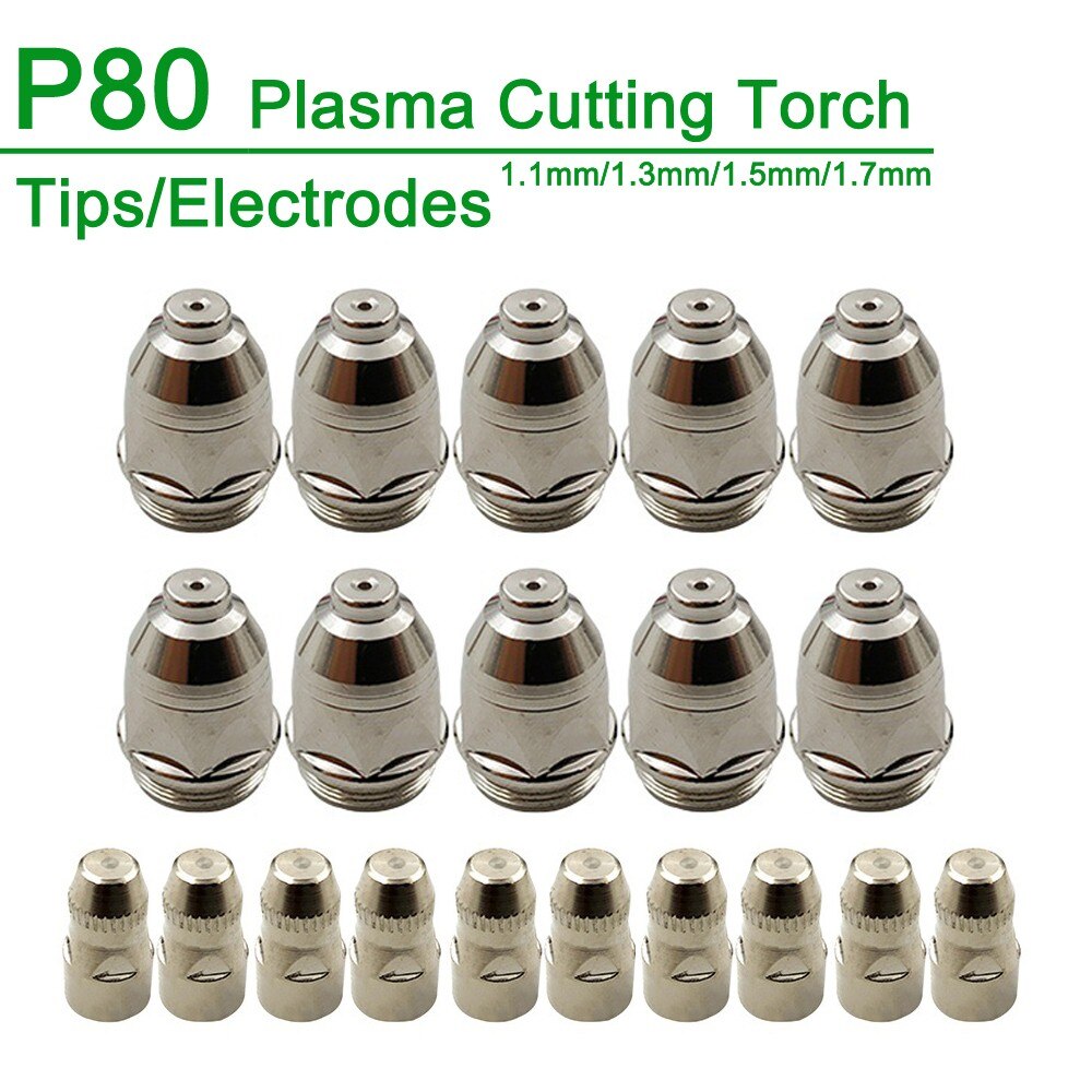20Pcs 1.1/1.3/1.5/1.7mm P80 Plasma Electrode Nozzle Cutting Torch 60A 80A 100A P80 CNC Plasma Torch Tip Electrode Nozzle